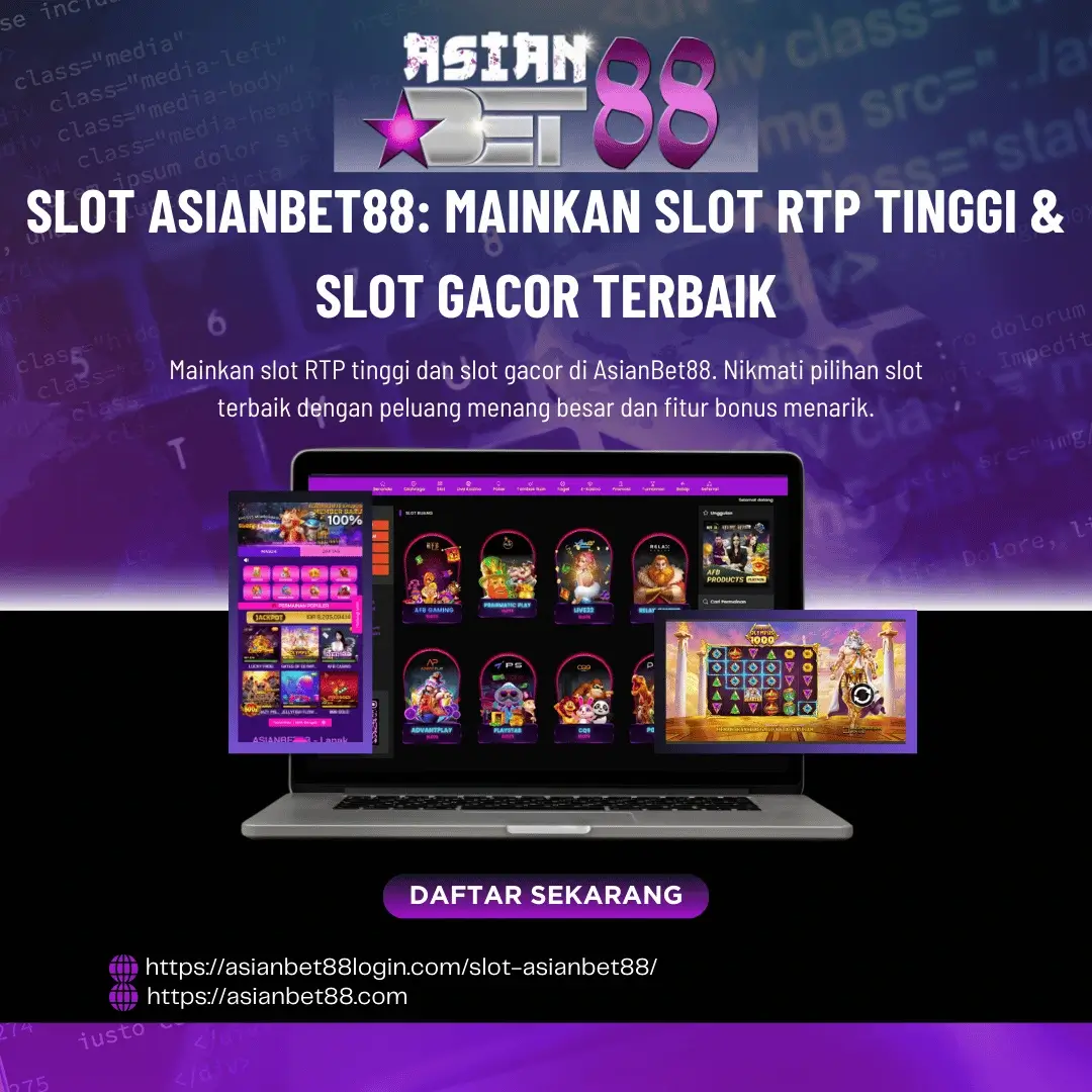 Slot AsianBet88: Mainkan Slot RTP Tinggi & Slot Gacor Terbaik